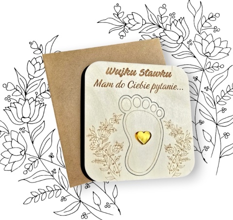 CIOCIU CZY ZOSTANIESZ MOJĄ CHRZESTNĄ WUJKU ZAPROSZENIE PROŚBA DREWNO STÓPKA